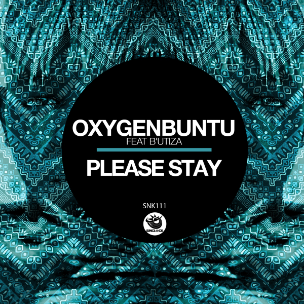 Oxygenbuntu Ft B'utiza - Please Stay - SNK111 Cover